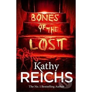 Bones of the Lost - Kathy Reichs