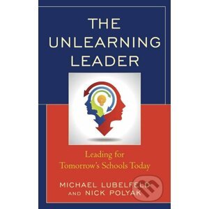 The Unlearning Leader - Nick Polyak, Michael Lubelfeld