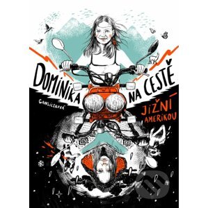 Dominika na cestě po Jižní Americe - Dominika Gawliczková, Dana Lédl (ilustrácie)