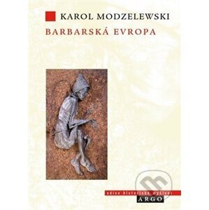 Barbarská Evropa - Karol Modzelewski