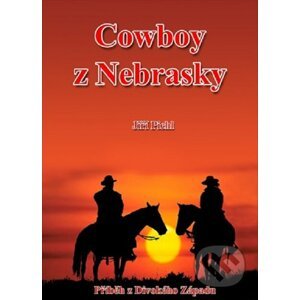 Cowboy z Nebrasky - Jiří Pichl
