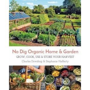 No Dig Organic Home and Garden - Stephanie Hafferty, Charles Dowding