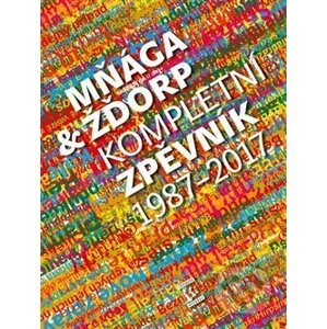 Mňága & Žďorp: Kompletní zpěvník 1987 - 2017 - Mňága & Žďorp