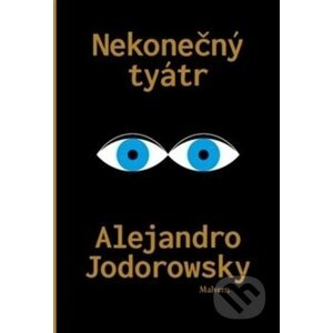 Nekonečný tyátr - Alejandro Jodorowsky
