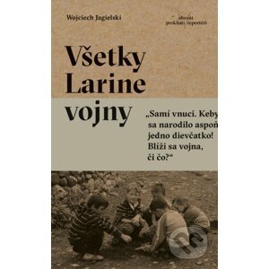 Všetky Larine vojny - Wojciech Jagielski