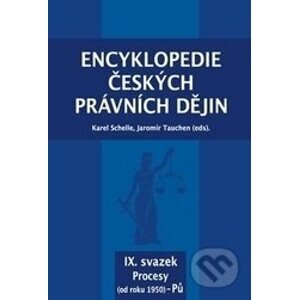 Encyklopedie českých právních dějin IX. - Karel Schelle, Jaromír Tauchen