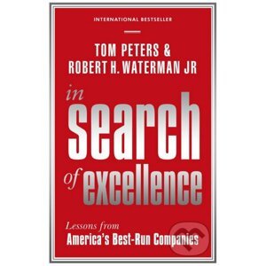 In Search Of Excellence - Robert H. Waterman, Tom Peters