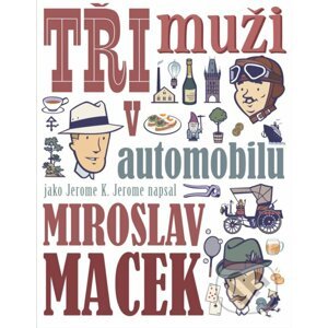 Tři muži v automobilu - Miroslav Macek, Štěpán Janík (ilustrácie)