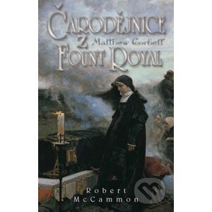 Čarodějnice z Fount Royal - Robert McCammon