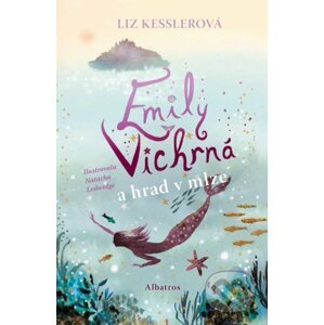 Emily Vichrná a hrad v mlze - Liz Kessler, Natacha Ledwidge (ilustrátor)