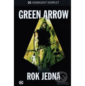 Green Arrow - Rok jedna - Andy Diggle, Jock, David Baron, Mort Weisinger, George Papp