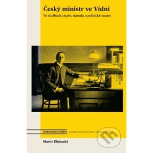 Český ministr ve Vídni - Martin Klečacký