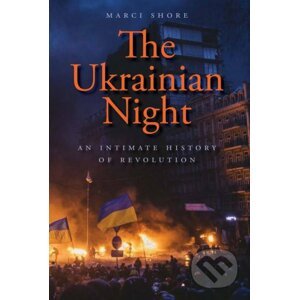 The Ukrainian Night - Marci Shore