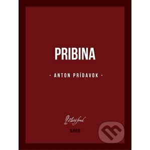 Pribina - Anton Prídavok