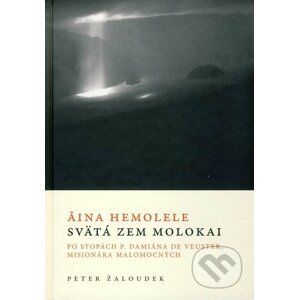 Áina Hemolele - Svätá zem Molokai - Peter Žaloudek