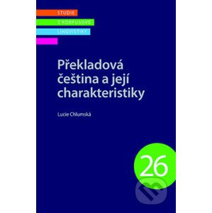Překladová čeština a její charakteristiky - Lucie Chlumská