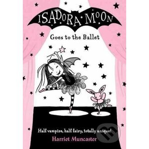 Isadora Moon Goes to the Ballet - Harriet Muncaster