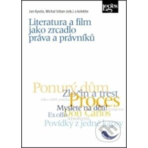 Literatura a film jako zrcadlo práva a právníků - Jan Kysela, Michal Urban