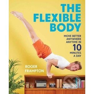 The Flexible Body - Roger Frampton