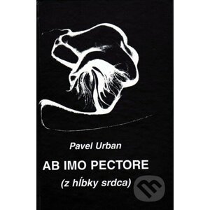Ab imo pectore (z hĺbky srdca) - Pavel Urban
