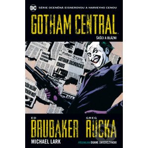 Gotham Central 2: Šašci a blázni - Greg, Rucka Michael, Lark Ed, Brubaker
