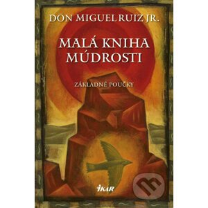 Malá kniha múdrosti - Don Miguel Ruiz