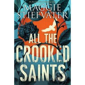 All the Crooked Saints - Maggie Stiefvater