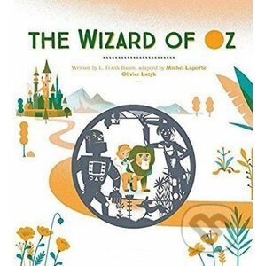 The Wizard of Oz - Lyman Frank Baum, Olivier Latyk (ilustrácie)