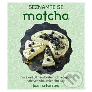 Seznamte se: Matcha - Joanna Farrow