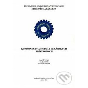 Komponenty a moduly lekárskych prístrojov II. - Jozef Živčák, Teodor Tóth, Darina Glittová
