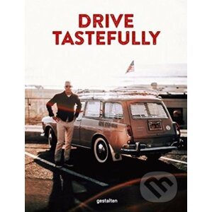 Drive Tastefully - Gestalten Verlag