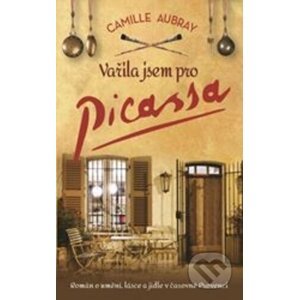 Vařila jsem pro Picassa - Camille Aubray