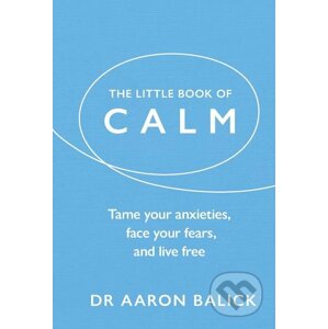 The Little Book of Calm - Aaron Balick