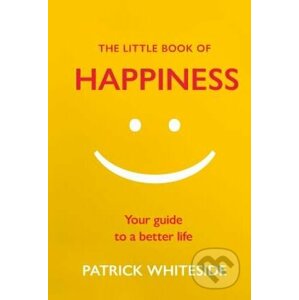 The Little Book of Happiness - Patrick Whiteside