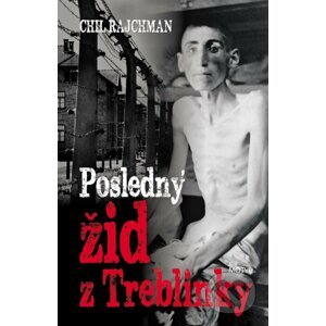 Posledný žid z Treblinky - Chil Rajchman