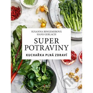 Superpotraviny: Kuchařka plná zdraví - Susanna Bingemer, Hans Gerlach