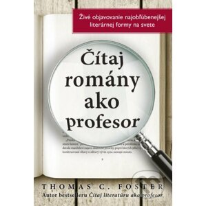 Čítaj romány ako profesor - Thomas C. Foster