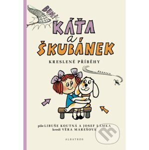 Káťa a Škubánek: Kreslené příběhy - Libuše Koutná, Josef Lamka, Věra Marešová (ilustrátor)