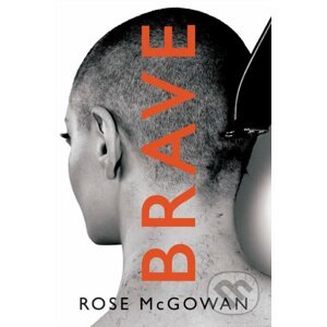 Brave - Rose McGowan