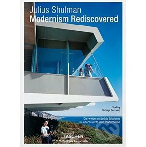 Modernism Rediscovered - Pierluigi Serraino, Julius Shulman