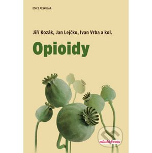 Opioidy - Jiří Kozák, Jan Lejčko, Ivan Vrba