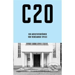 C20: Der architektur fugrer von Trenčianske Teplice - Martin Zaiček