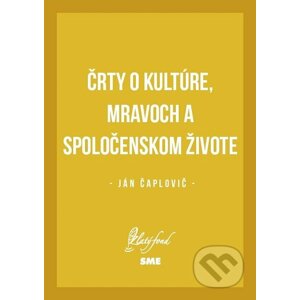 Črty o kultúre, mravoch a spoločenskom živote - Ján Čaplovič