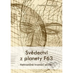 Svědectví z planety F63 - Ivana Nováková