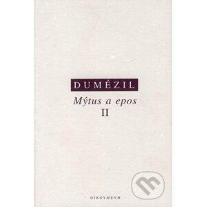 Mýtus a epos II - Georges Dumézil