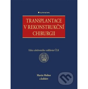 Transplantace v rekonstrukční chirurgii - Martin Molitor a kolektiv