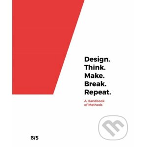 Design. Think. Make. Break. Repeat. - Martin Tomitsch, Cara Wrigley a kol.