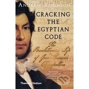 Cracking the Egyptian Code - Andrew Robinson