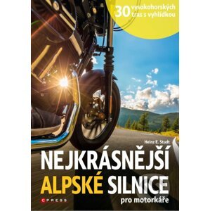 Nejkrásnější alpské silnice pro motorkáře - Heinz E. Studt