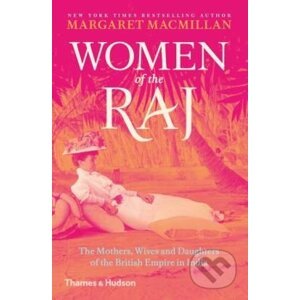Women of the Raj - Margaret Macmillan